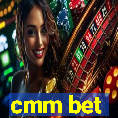 cmm bet